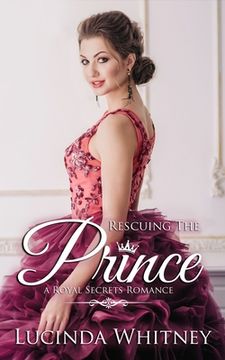 portada Rescuing The Prince: Clean Contemporary Royal Romance (en Inglés)