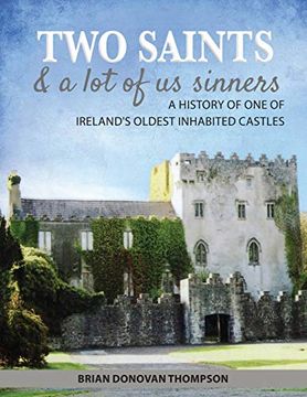 portada Two Saints & a lot of us Sinners: A History of one of Ireland's Oldest Inhabited Castles (en Inglés)