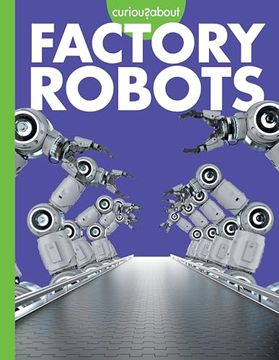 portada Curious About Factory Robots (in English)