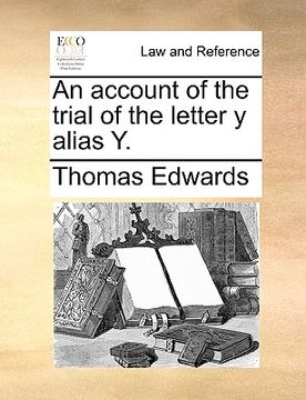 portada an account of the trial of the letter y alias y. (en Inglés)
