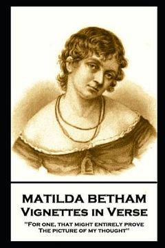 portada Matilda Betham - Vignettes in Verses: 'For one, That might entirely prove the picture of my thought''