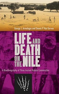 portada Life and Death on the Nile A Bioethnography of Three Ancient Nubian Communities 