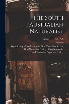 portada The South Australian Naturalist; v.26: no.1-4 (1951-1952)