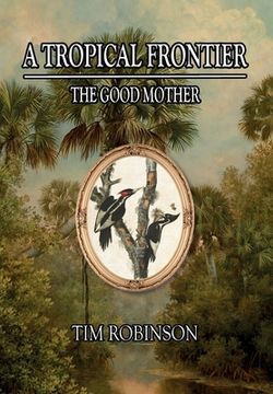 portada A Tropical Frontier: The Good Mother (in English)