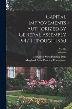 portada Capital Improvements Authorized by General Assembly 1947 Through 1960; No. 110 (in English)