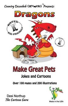 portada Dragons Make Great Pets -- Jokes and Cartoons: in Black + White (en Inglés)