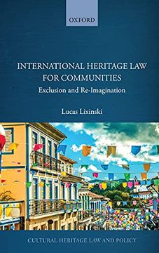 portada International Heritage law for Communities: Exclusion and Re-Imagination (Cultural Heritage law and Policy) (en Inglés)