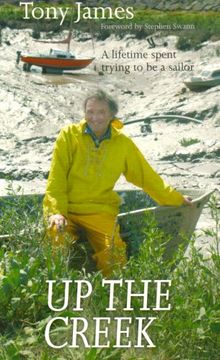 portada Up the Creek: A Lifetime Spent Trying to be a Sailor