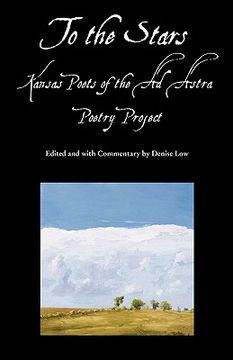 portada to the stars: kansas poets of the ad astra poetry project (en Inglés)