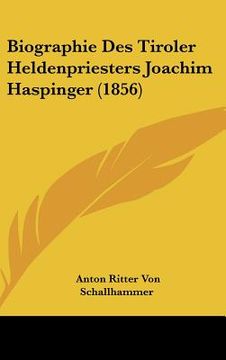 portada biographie des tiroler heldenpriesters joachim haspinger (1856)