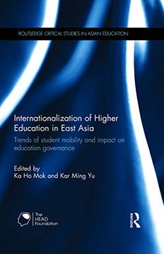 portada Internationalization of Higher Education in East Asia: Trends of Student Mobility and Impact on Education Governance (Routledge Critical Studies in Asian Education)