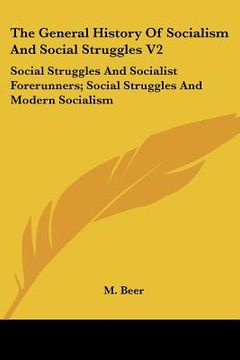 portada the general history of socialism and social struggles v2: social struggles and socialist forerunners; social struggles and modern socialism (en Inglés)