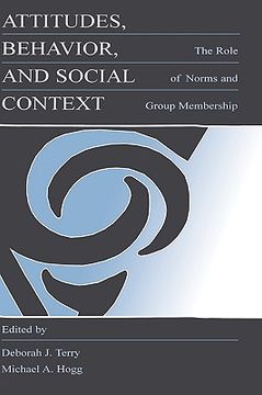 portada attitudes, behavior, and social context: the role of norms and group membership (en Inglés)
