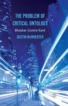 portada The Problem of Critical Ontology: Bhaskar Contra Kant (en Inglés)