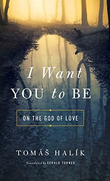 portada I Want You to Be: On the God of Love