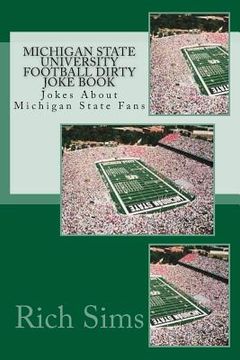portada Michigan State University Football Dirty Joke Book: Jokes About Michigan State Fans (in English)