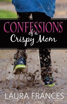 portada Confessions of a Crispy Mom (en Inglés)