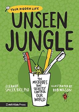 portada Unseen Jungle: The Microbes That Secretly Control our World (Your Hidden Life) (in English)