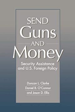 portada Send Guns and Money: Security Assistance and U. Se Foreign Policy (in English)