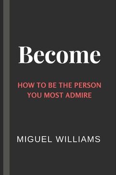 portada Become: How to be the person you most admire (en Inglés)
