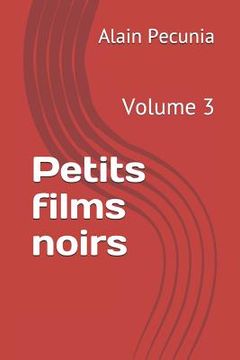 portada Petits Films Noirs: Volume 3 (en Francés)