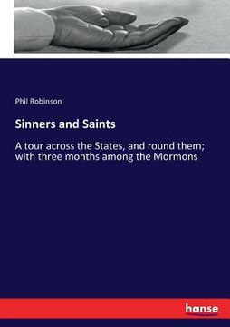 portada Sinners and Saints: A tour across the States, and round them; with three months among the Mormons