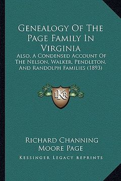 portada genealogy of the page family in virginia: also, a condensed account of the nelson, walker, pendleton, and randolph families (1893) (en Inglés)