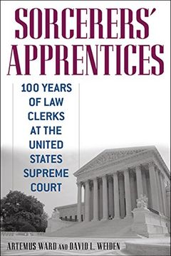 portada Sorcerers' Apprentices: 100 Years of law Clerks at the United States Supreme Court (en Inglés)