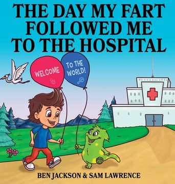 portada The Day My Fart Followed me to the Hospital (en Inglés)