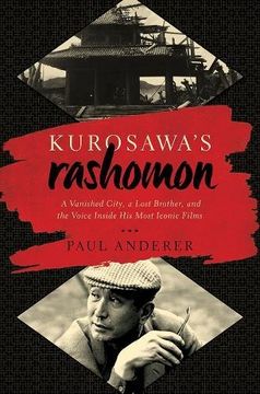 portada Kurosawa`s Rashomon - A Vanished City, a Lost Brother, and the Voice Inside His Iconic Films