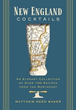 portada New England Cocktails: An Elegant Collection of Over 100 Recipes from the Northeast (en Inglés)