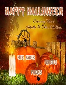 portada Happy Halloween Coloring Book: : Halloween Fun Facts & Inspirational Quotes; Adults & Older Children: Use Markers, Gel Pens, Colored Pencils, Crayons (en Inglés)