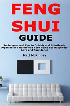 portada Feng Shui Guide: Techniques and Tips to Quickly and Effortlessly Organize and Harmonize Your Home for Happiness, Love and Abundance (en Inglés)