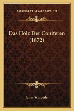 portada Das Holz Der Coniferen (1872) (en Alemán)