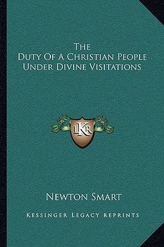portada the duty of a christian people under divine visitations (en Inglés)
