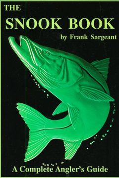 portada The Snook Book: A Complete Anglers Guide (Inshore Series) (en Inglés)