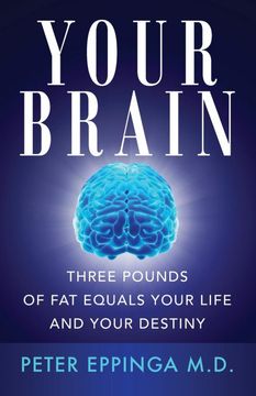 portada Your Brain: Three Pounds of fat Equals Your Life and Your Destiny (in English)