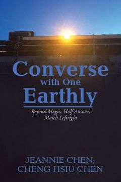 portada Converse with One Earthly: Beyond Magic, Half Answer, Match Leftright (en Inglés)