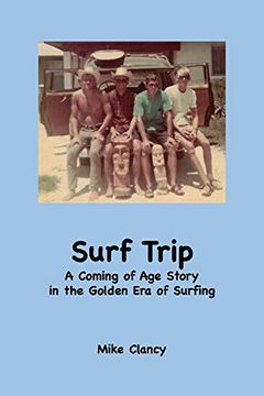 portada Surf Trip: A Coming of age Story in the Golden era of Surfing (en Inglés)