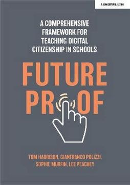 portada Futureproof: A Comprehensive Framework for Teaching Digital Citizenship in Schools (en Inglés)