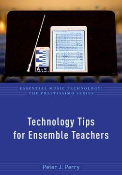 portada Technology Tips for Ensemble Teachers (Essential Music Technology: The Prestissimo Series) 