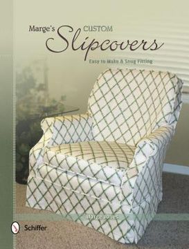 portada marge's custom slipcovers: easy to make & snug fitting (in English)