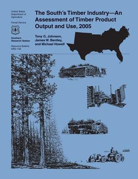 portada The South's Timber Industry- An Assessment of Timber Product Output and Use, 2005 (in English)