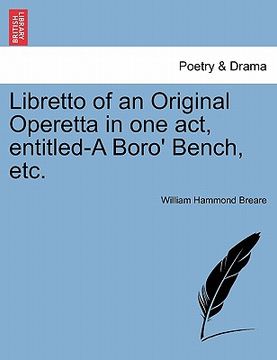 portada libretto of an original operetta in one act, entitled-a boro' bench, etc.