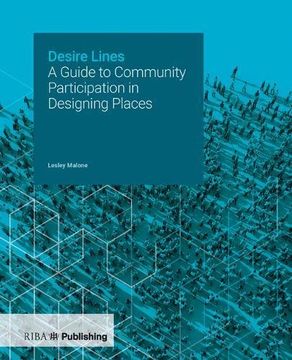 portada Desire Lines: A Guide to Community Participation in Designing Places (en Inglés)