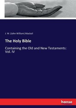 portada The Holy Bible: Containing the Old and New Testaments: Vol. IV (en Inglés)