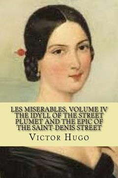 portada les miserables, volume IV The idyll of the street plumet and the epic of the Saint-denis street (English Edition) (en Inglés)