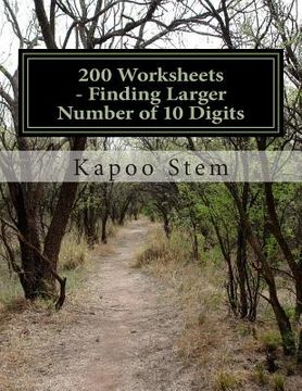 portada 200 Worksheets - Finding Larger Number of 10 Digits: Math Practice Workbook (en Inglés)