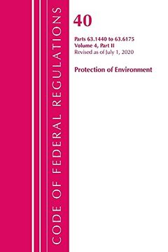 portada Code of Federal Regulations, Title 40 Protection of the Environment 63. 1440-63. 6175, Revised as of July 1, 2020 vol 4 of 6: Part 2 (en Inglés)