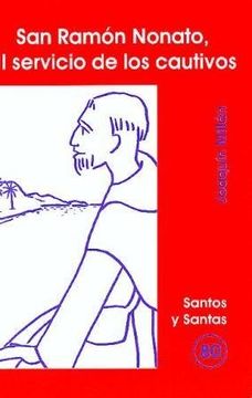 portada San Ramón Nonato, al servicio de los cautivos (SANTOS Y SANTAS)